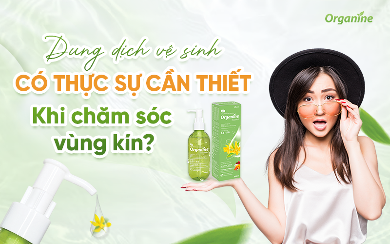 90% chị em dùng sai dung dịch vệ sinh – Bác sĩ chỉ cách đúng chuẩn